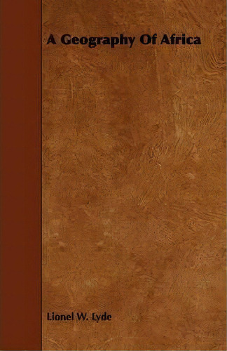 A Geography Of Africa, De Lionel W. Lyde. Editorial Read Books, Tapa Blanda En Inglés