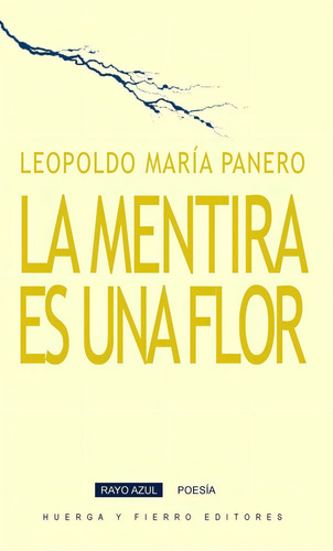 La Mentira Es Una Flor, De Panero Blanc, Leopoldo María 1948-2014. Editorial Huerga Y Fierro Editores, Tapa Blanda En Español