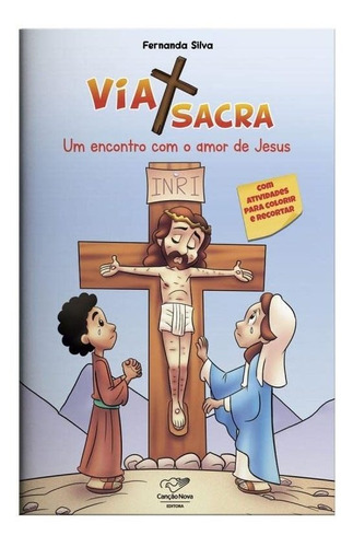 Livro Via Sacra Para As Crianças: Um Encontro Com O Amor