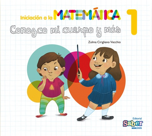 Iniciación A La Matemática 1. Conozco Mi Cuerpo Y Más