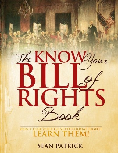 Book : The Know Your Bill Of Rights Book - Sean Patrick