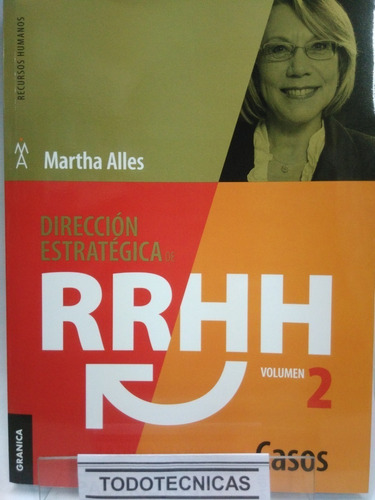 Dirección Estratégica De Rrhh Vol Ii Casos Martha Alles -gr-