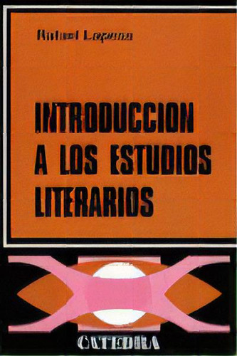 Introducciãâ³n A Los Estudios Literarios, De Lapesa, Rafael. Editorial Ediciones Cátedra, Tapa Blanda En Español
