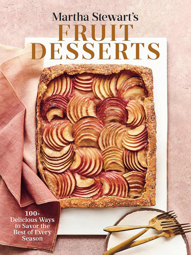 Martha Stewart's Fruit Desserts - Clarkson Potter Kel Edic 