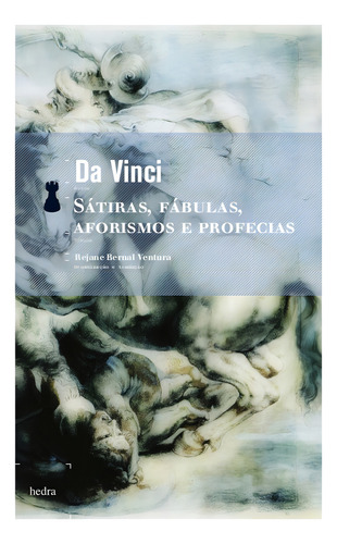 Sátiras, Fábulas, Aforismos E Profecias, De Leonardo Da Vinci. Editora Hedra Em Português