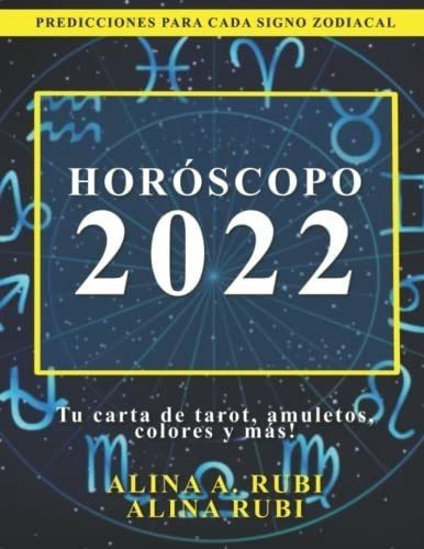 Horoscopo 2022 Predicciones Astrologicas Para Todos, De Rubi, Alin. Editorial Independently Published En Español