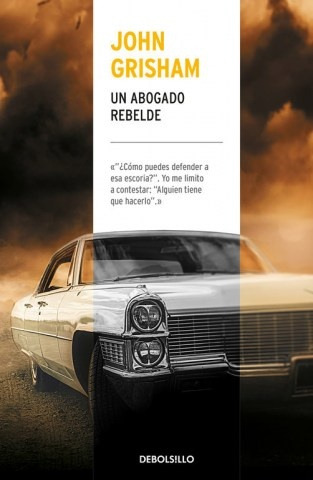 Un Abogado Rebelde - John Grisham