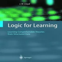 Comprar Libro Logic For Learning : Learning Comprehensible Theori...