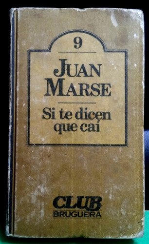 Si Te Dicen Que Caí - Juan Marse 1980 Bruguera 