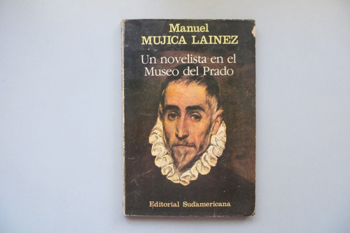 Un Novelista En El Museo Del Prado Manuel Mujica Lainez 1984