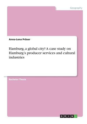 Libro Hamburg, A Global City? A Case Study On Hamburg's P...