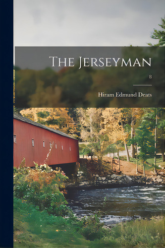 The Jerseyman; 8, De Deats, Hiram Edmund 1870-. Editorial Legare Street Pr, Tapa Blanda En Inglés