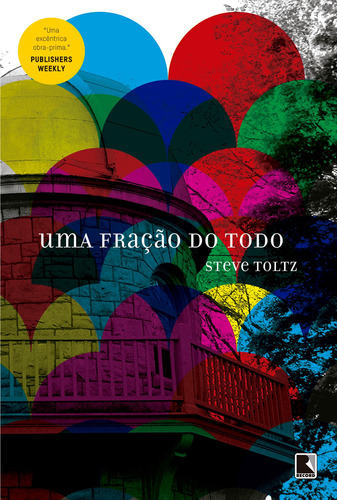 Uma fração do todo, de Toltz, Steve. Editora Record Ltda., capa mole em português, 2011