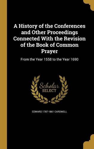 A History Of The Conferences And Other Proceedings Connected