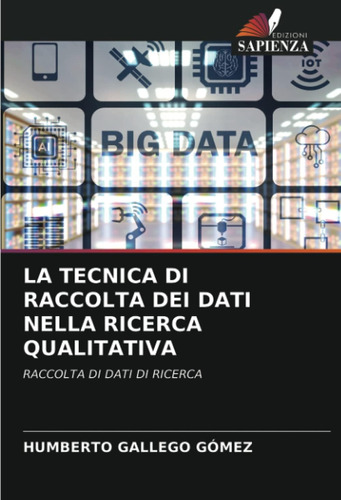 Libro: La Tecnica Di Raccolta Dei Dati Nella Ricerca Qualita