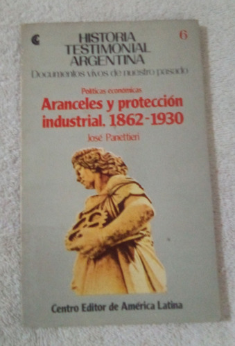 Arancels Y Proteccion Industrial, 1962-1930 Jose Panettier 
