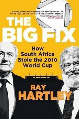 Libro The Big Fix : How South Africa Stole The 2010 World...