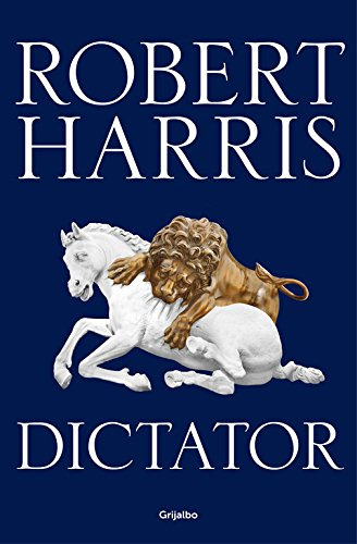 Dictator -trilogia De Ciceron 3- -novela Historica-