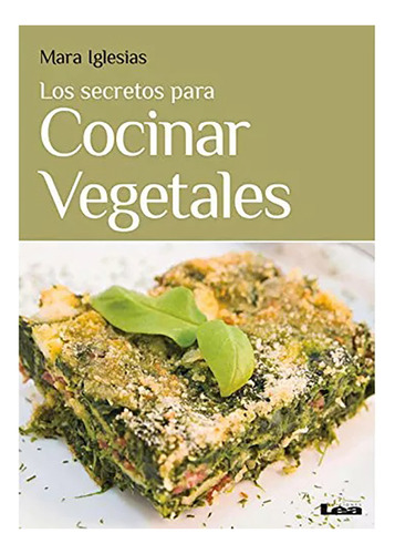 Los Secretos Para Cocinar Vegetales - Iglesias - Lea - #d