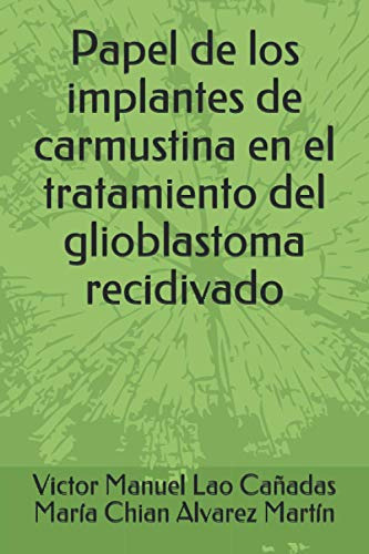 Papel De Los Implantes De Carmustina En El Tratamiento Del G