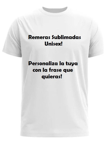 Remeras Sublimadas Con Frases - Personaliza La Tuya !!