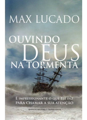 Livro Ouvindo Deus Na Tormenta Max Lucado 