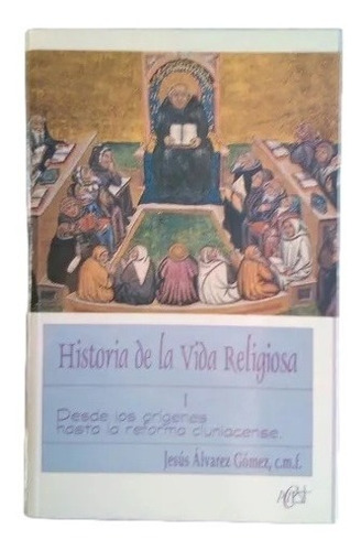 Historia De La Vida Religiosa Jesus Alvarez Volumen 1 B5