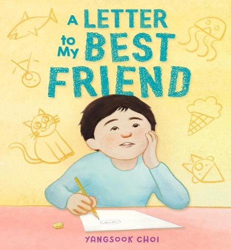 Letter To My Best Friend, De Choi Yangsook. Editorial Farrar Straus & Giroux Byr En Inglés, 2024