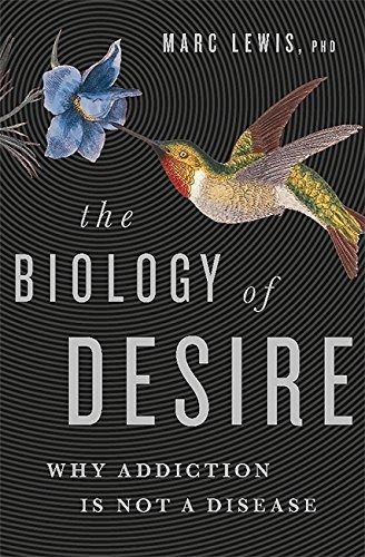 Book : The Biology Of Desire: Why Addiction Is Not A  (4376)