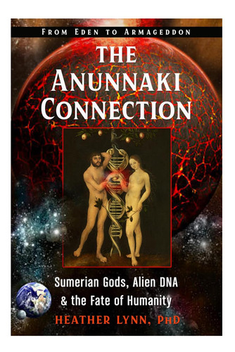 La Conexión Anunnaki: Dioses Sumerios, And Extraterrestre Y
