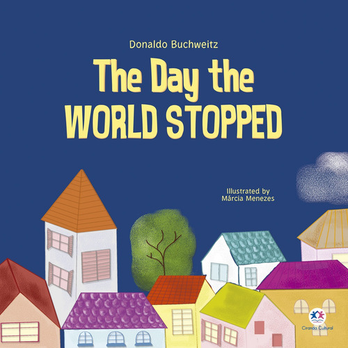 The day the world stopped, de Buchweitz, Donaldo. Ciranda Cultural Editora E Distribuidora Ltda., capa mole em inglês, 2021