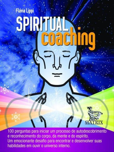 Spiritual Coaching, De Lippi, Flavia. Editora Matrix, Capa Mole, Edição 1ª Edição - 2011 Em Português