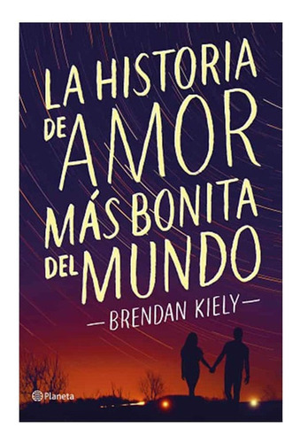 Libro La Historia De Amor Más Bonita Del Mundo Brendan Kiely