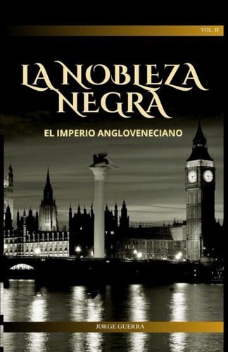 Libro: La Nobleza Negra: Ell Imperio Angloveneciano - Guerra