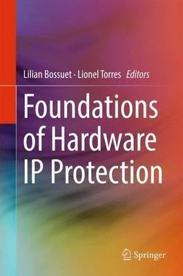 Foundations Of Hardware Ip Protection - Lionel Torres (ha...