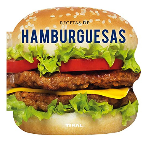 Recetas De Hamburguesas -cocina Con Forma-