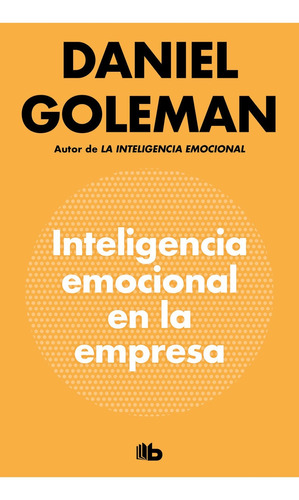 Inteligencia Emocional En La Empresa- Goleman, Daniel- *