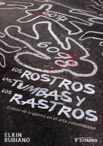 Libro Fisico Los Rostros, Las Tumbas Y Los Rastros (Usado)