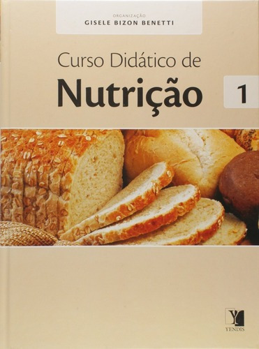 Livro Curso Didático De Nutrição - Volume 1, De Gisele Bizon Benetti. Editora Yendis, Edição 1ª Edicao Em Português