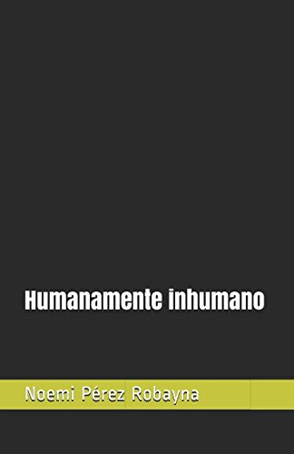 Humanamente Inhumano