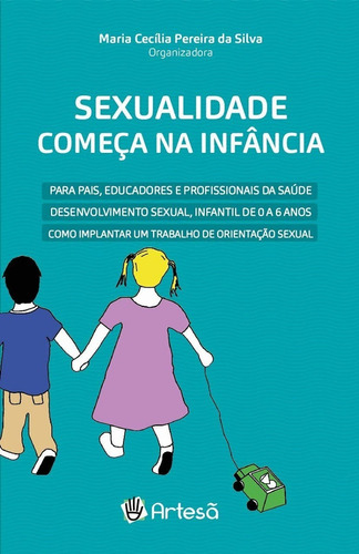Sexualidade Começa Na Infância: Para Pais, Educado...