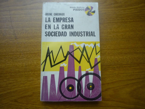 La Empresa En La Gran Sociedad Industrial. Irene Chedaux.