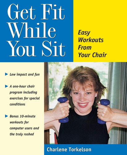 Libro:  Get Fit While You Sit: Easy Workouts From Your Chair