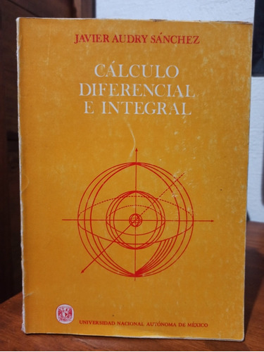 Cálculo Diferencial E Integral - Javier Audry Unam