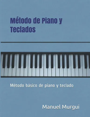 comprar Libro: Método De Piano Y Teclados: Método Básico De Piano Y