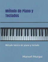 Comprar Libro: Método De Piano Y Teclados: Método Básico De Piano Y