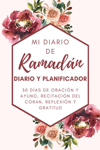 Mi Diario De Ramadán: 30 Días De Oración Y Ayuno, Reci 61nel