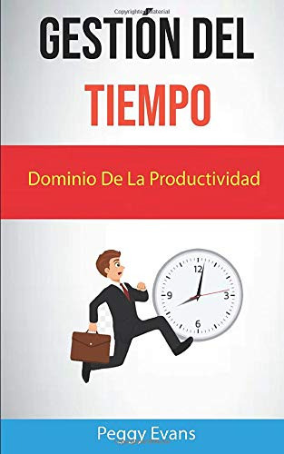 Gestion Del Tiempo Dominio De La Productividad