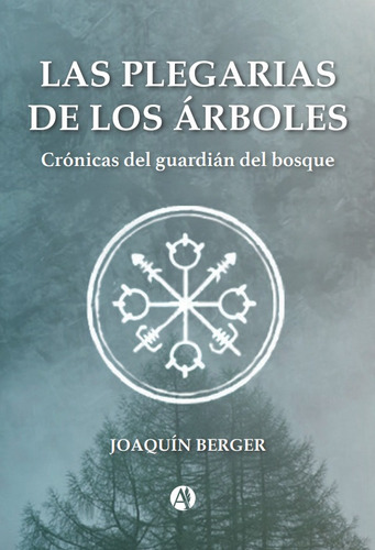 Las Plegarias De Los Árboles - Joaquín Berger