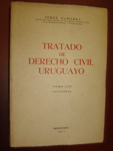Gamarra, Tratado De Derecho Civil Uruguayo Tomo Xvi  1974